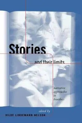 Príbehy a ich hranice: Naratívne prístupy k bioetike - Stories and Their Limits: Narrative Approaches to Bioethics