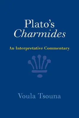 Platónove Charmidy: Interpretačný komentár - Plato's Charmides: An Interpretative Commentary