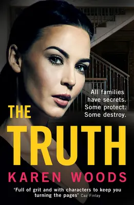 Pravda: všetky rodiny majú tajomstvá. Niektoré chránia. Niektoré ničia. - The Truth: All Families Have Secrets. Some Protect. Some Destroy.