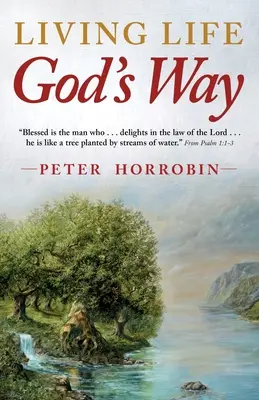 Žiť život - Božia cesta: Praktické kresťanstvo pre reálny svet - Living Life - God's Way: Practical Christianity for the Real World