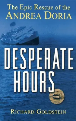 Zúfalé hodiny: Epická záchrana lode Andrea Doria - Desperate Hours: The Epic Rescue of the Andrea Doria