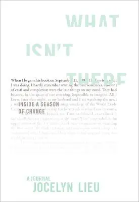 Čo tam nie je: V období zmien - What Isn't There: Inside a Season of Change