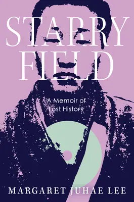 Hviezdne pole: A Memoir of Lost History (Spomienky na stratenú históriu), druhé vydanie - Starry Field: A Memoir of Lost History