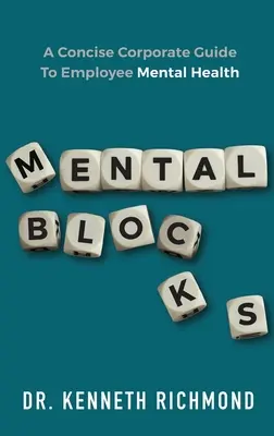 Duševné bloky: Stručná firemná príručka o duševnom zdraví zamestnancov - Mental Blocks: A Concise Corporate Guide to Employee Mental Health