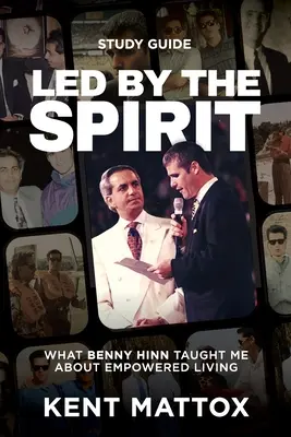 Vedený Duchom: Študijná príručka: Čo ma Benny Hinn naučil o posilnenom živote. - Led By the Spirit Study Guide: What Benny Hinn Taught Me About Empowered Living