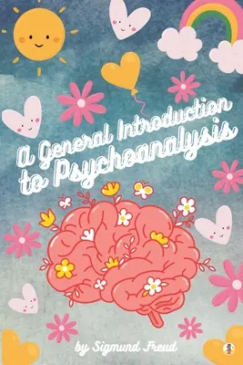 Všeobecný úvod do psychoanalýzy (ilustrovaný) - A General Introduction to Psychoanalysis (Illustrated)