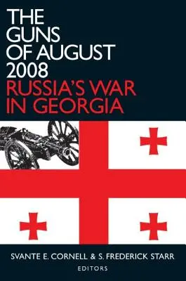 Zbrane z augusta 2008: Vojna Ruska v Gruzínsku - The Guns of August 2008: Russia's War in Georgia