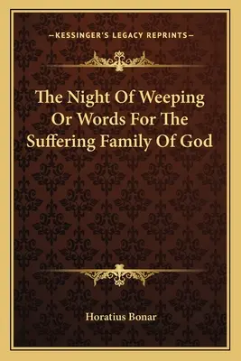 Noc plaču alebo slová pre trpiacu Božiu rodinu - The Night Of Weeping Or Words For The Suffering Family Of God