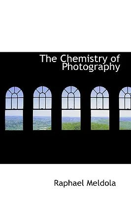Chémia fotografie - The Chemistry of Photography