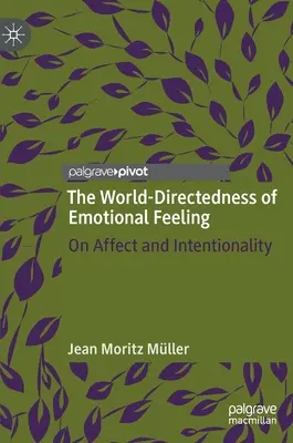 Svetová orientácia emocionálneho cítenia: O afekte a zámernosti - The World-Directedness of Emotional Feeling: On Affect and Intentionality