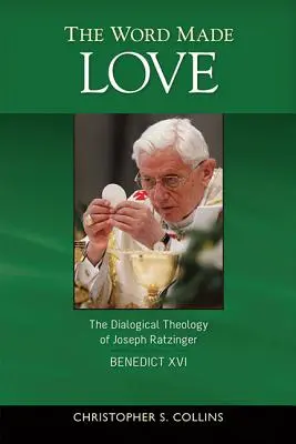 Slovo, ktoré sa stalo láskou: Dialógová teológia Josepha Ratzingera / Benedikta XVI. - The Word Made Love: The Dialogical Theology of Joseph Ratzinger / Benedict XVI