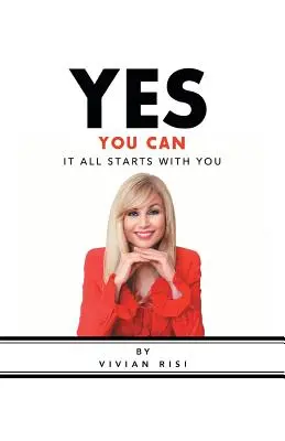 Yes You Can: Všetko sa začína u vás - Yes You Can: It All Starts with You