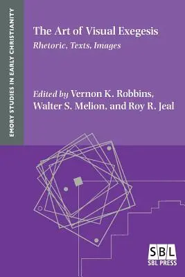 Umenie vizuálnej exegézy: Rétorika, texty, obrazy - The Art of Visual Exegesis: Rhetoric, Texts, Images