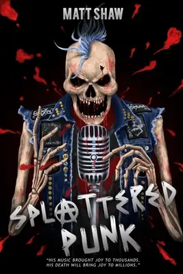 Splattered Punk: Turning The Gore, Violence and Sex Up To Eleven“!“ - Splattered Punk: Turning The Gore, Violence and Sex Up To Eleven