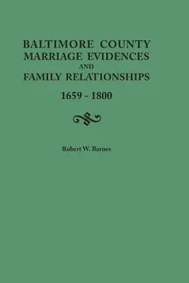 Evidencia manželstiev a rodinných vzťahov v okrese Baltimore, 1659-1800 - Baltimore County Marriage Evidences and Family Relationships, 1659-1800