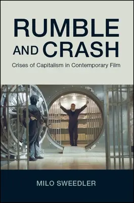 Rachot a pád: Krízy kapitalizmu v súčasnom filme - Rumble and Crash: Crises of Capitalism in Contemporary Film