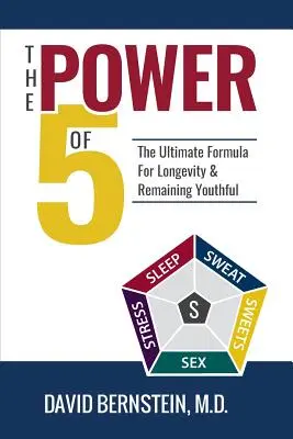 Sila piatich: Najlepší vzorec pre dlhovekosť a zachovanie mladosti - The Power of 5: The Ultimate Formula for Longevity & Remaining Youthful