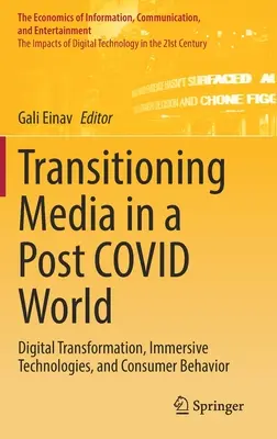 Transitioning Media in a Post Covid World: Digitálna transformácia, imerzívne technológie a spotrebiteľské správanie - Transitioning Media in a Post Covid World: Digital Transformation, Immersive Technologies, and Consumer Behavior