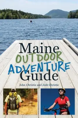 Sprievodca outdoorovými dobrodružstvami v štáte Maine - Maine Outdoor Adventure Guide