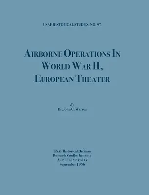 Výsadkové operácie v druhej svetovej vojne (Historické štúdie USAF, č. 97) - Airborne Operations in World War II (USAF Historical Studies, no.97)