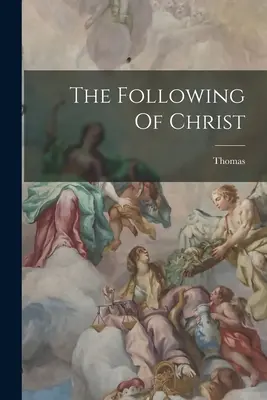 Nasledovanie Krista (Kempis) Thomas - The Following Of Christ (Kempis) Thomas