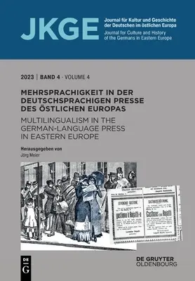 Mehrsprachigkeit in Der Deutschsprachigen Presse Des stlichen Europas / Viacjazyčnosť v nemeckojazyčnej tlači vo východnej Európe - Mehrsprachigkeit in Der Deutschsprachigen Presse Des stlichen Europas / Multilingualism in the German-Language Press in Eastern Europe