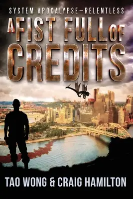 Päsť plná zásluh: Nová apokalyptická séria LitRPG - A Fist Full of Credits: A New Apocalyptic LitRPG Series