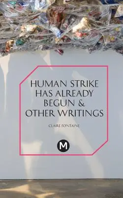 Ľudský štrajk sa už začal a iné eseje - The Human Strike Has Already Begun & Other Essays