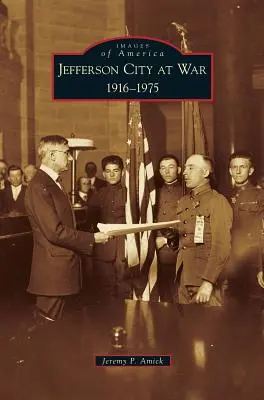 Jefferson City vo vojne: 1916-1975 - Jefferson City at War: 1916-1975