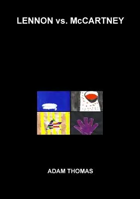 Lennon vs. McCartney: Beatles, vzťahy medzi skupinami a skryté odkazy jeden druhému v textoch ich piesní - Lennon vs. McCartney: The Beatles, inter-band relationships and the hidden messages to each other in their song lyrics