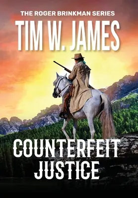 Falošná spravodlivosť: Akčný dobrodružný western - Counterfeit Justice: Action Adventure Western