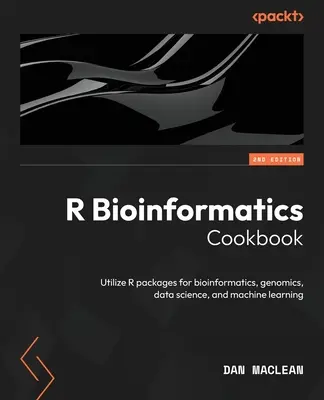 R Bioinformatics Cookbook - druhé vydanie: Využívajte balíky R na bioinformatiku, genomiku, dátovú vedu a strojové učenie - R Bioinformatics Cookbook - Second Edition: Utilize R packages for bioinformatics, genomics, data science, and machine learning