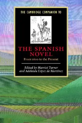 The Cambridge Companion to the Spanish Novel: Od roku 1600 po súčasnosť - The Cambridge Companion to the Spanish Novel: From 1600 to the Present