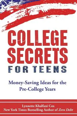 Tajomstvá vysokej školy pre tínedžerov: Nápady na šetrenie peňazí v období pred štúdiom na vysokej škole - College Secrets for Teens: Money Saving Ideas for the Pre-College Years