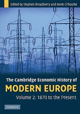Cambridge Economic History of Modern Europe - The Cambridge Economic History of Modern Europe