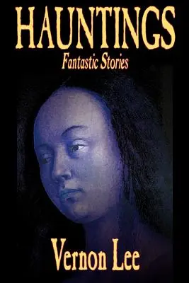 Strašidlá by Vernon Lee, Beletria, Horor - Hauntings by Vernon Lee, Fiction, Horror