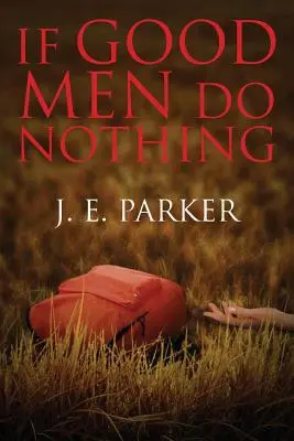 Ak dobrí muži nič nerobia - If Good Men Do Nothing
