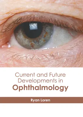 Súčasný a budúci vývoj v oftalmológii - Current and Future Developments in Ophthalmology