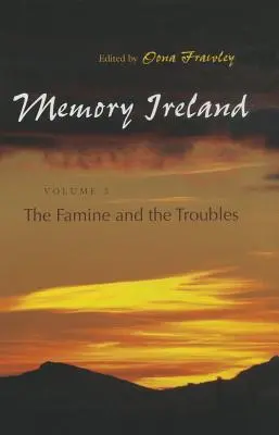 Pamäť Írska: Zväzok 3: Hladomor a problémy - Memory Ireland: Volume 3: The Famine and the Troubles