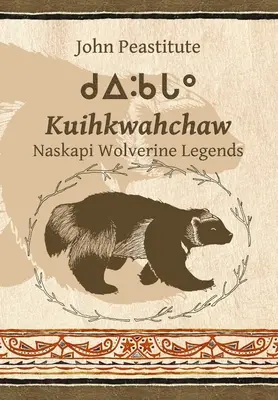 Kuihkwahchaw: Príbehy o rosomákoch Naskapi - Kuihkwahchaw: Naskapi Wolverine Stories