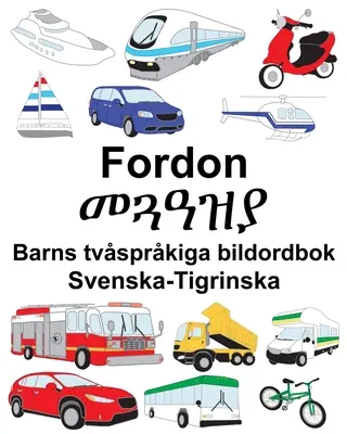 Svenska-Tigrinska Fordon/መጓዓዝያ Detský dvojjazyčný obrázkový slovník - Svenska-Tigrinska Fordon/መጓዓዝያ Barns tvsprkiga bildordbok
