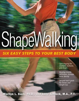 Shapewalking: Šesť jednoduchých krokov k vášmu najlepšiemu telu - Shapewalking: Six Easy Steps to Your Best Body