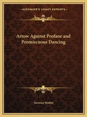 Šíp proti profánnemu a promiskuitnému tancu - Arrow Against Profane and Promiscuous Dancing