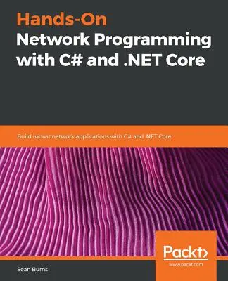 Praktické sieťové programovanie v jazyku C# a jadre .NET - Hands-On Network Programming with C# and .NET Core
