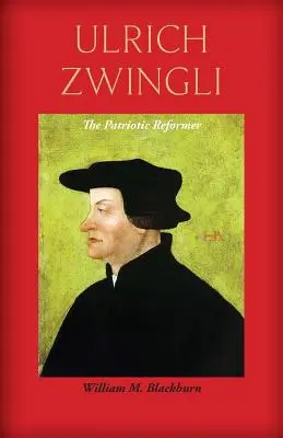Ulrich Zwingli: Vlastenecký reformátor - Ulrich Zwingli: The Patriotic Reformer