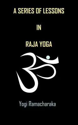 Séria lekcií rádžajogy - A Series of Lessons in Raja Yoga