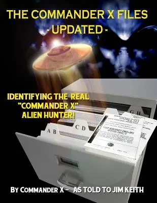 Akty veliteľa X - aktualizované: Identifikácia skutočného veliteľa X“ - Alien Hunter“ - The Commander X Files - Updated: Identifying The Real Commander X