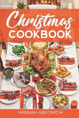 Vianočná kuchárka: Rodinný receptár a sviatočná kuchárka - Christmas Cookbook: Family Recipes and Holiday Cookbook