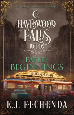 Osudové začiatky: Legendy o Havenwood Falls: novela o Havenwood Falls - Fated Beginnings: A Legends of Havenwood Falls Novella