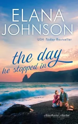 Deň, keď sa zastavil: Sladká súčasná romanca - The Day He Stopped In: Sweet Contemporary Romance